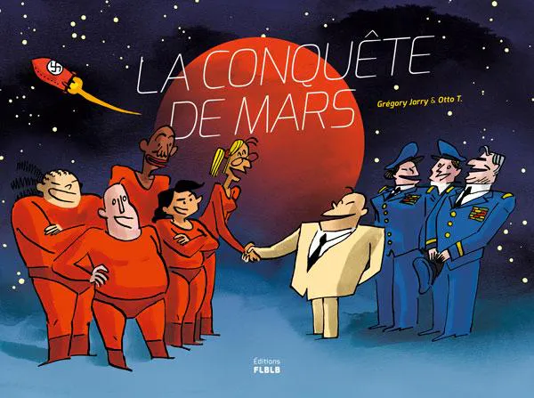 Grégory Jarry: La conquête de Mars (French language, 2015, Éditions FLBLB)