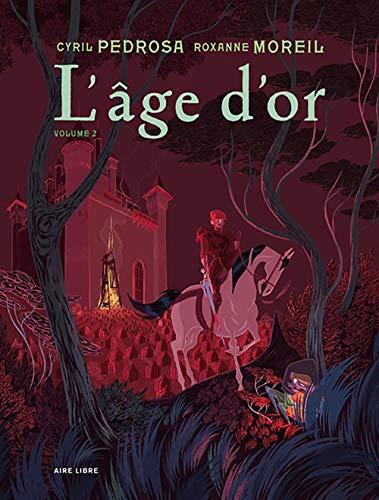 Cyril Pedrosa, Roxanne Moreil: L'âge d'or (Hardcover, French language, 2020, Dupuis)