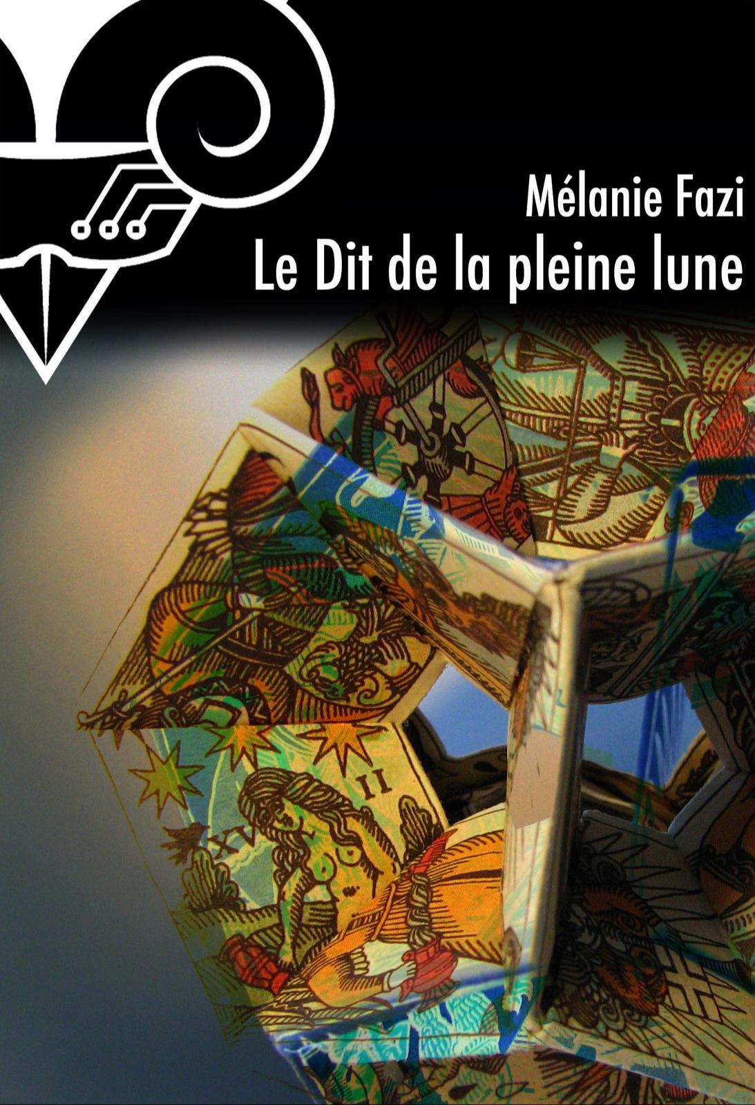 Mélanie Fazi: Le Dit de la pleine lune (EBook, French language, 2015, Le Bélial')