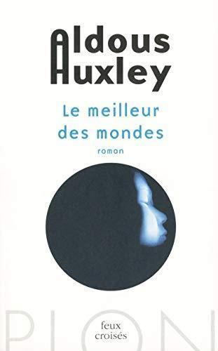 Aldous Huxley: Le meilleur des Mondes (French language, 2013, Plon)