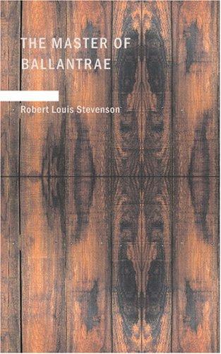 Robert Louis Stevenson: The Master of Ballantrae (Paperback, 2007, BiblioBazaar)