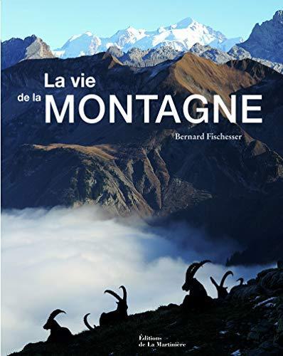 Bernard Fischesser: La vie de la montagne (French language, 2009)
