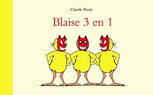 Claude Ponti: Blaise 3 en 1 (French language, 2016)