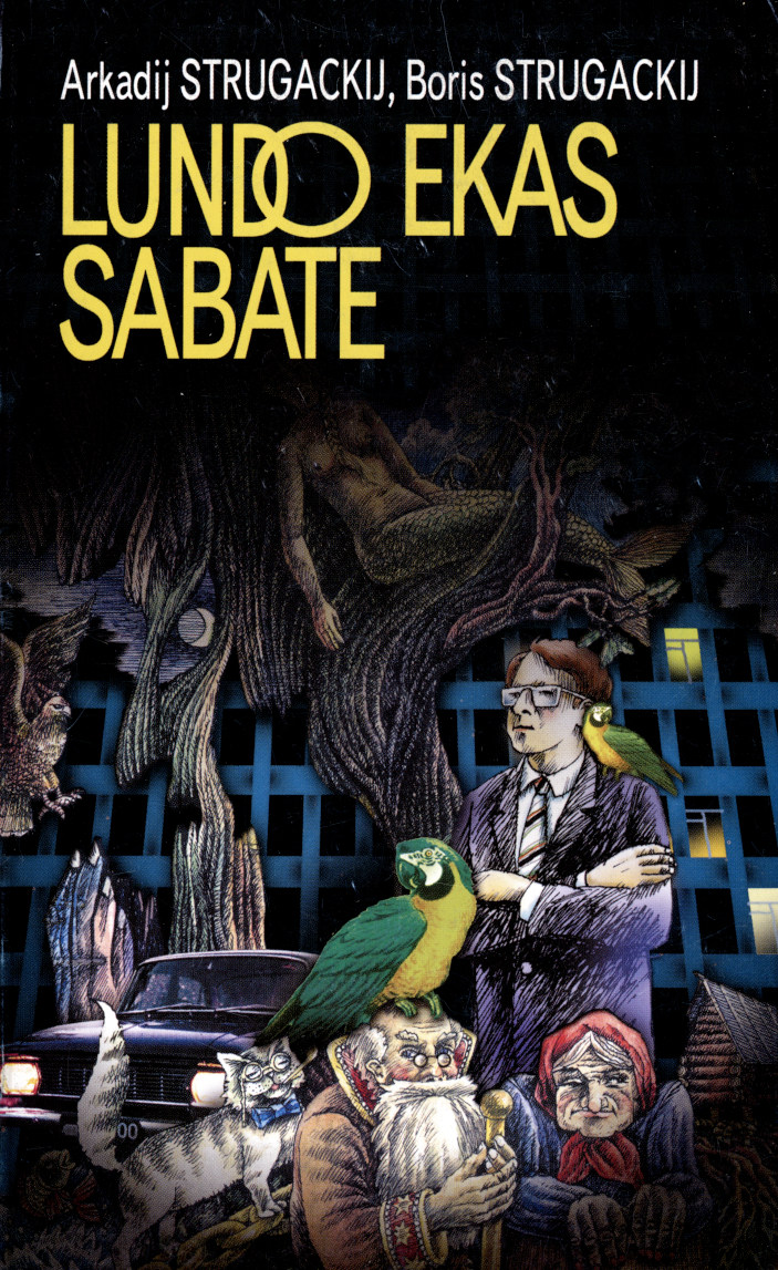 Arkady and Boris Strugatsky: Lundo ekas sabate (Paperback, Esperanto language, 2005, Impeto)