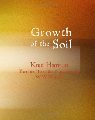 Knut Hamsun: Growth of the Soil (Large Print Edition) (Paperback, 2007, BiblioBazaar)