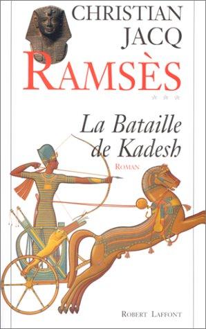 Christian Jacq: La bataille de Kadesh (French language, 1996, R. Laffont)