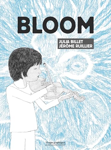Julia Billet, Jérôme Ruillier: Bloom (Français language, Rivages)