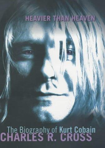 Charles Cross: Heavier Than Heaven (Hardcover, 2001, Hodder & Stoughton Ltd)