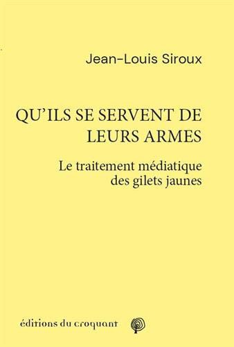 Jean-Louis Siroux: Qu’ils se servent de leurs armes (Paperback, CROQUANT)