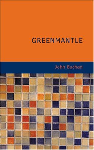 John Buchan: Greenmantle (Paperback, 2007, BiblioBazaar)