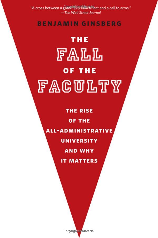 Benjamin Ginsberg: Fall of the Faculty (2013, Oxford University Press, Incorporated)