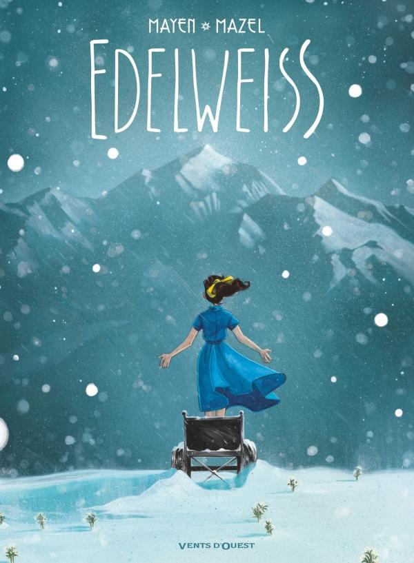 Lucy Mazel, Cédric Mayen: Edelweiss (French language, 2017, Vents d'Ouest)