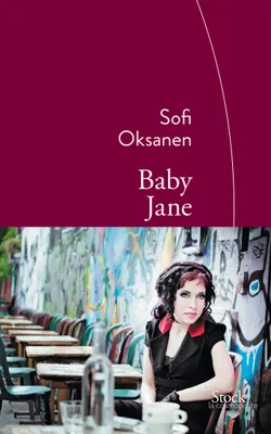 Sofi Oksanen, Sébastien Cagnoli (traduction): Baby Jane (French language, 2014, Stock)