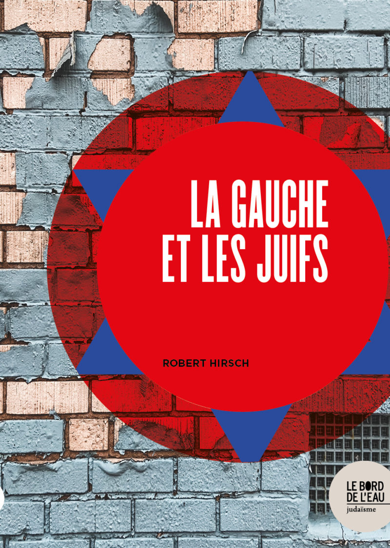 La gauche et les Juifs (French language, 2022, Le Bord de l'eau)