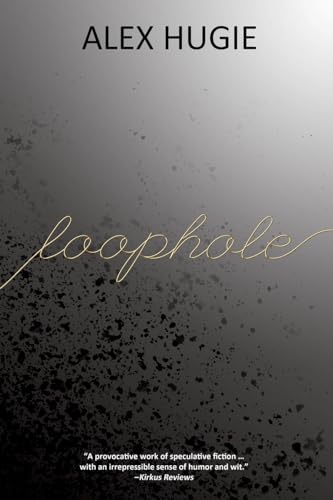 Alex Hugie: Loophole (2023, Black Rose Writing)