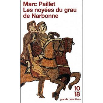 Marc Paillet: Les noyées du grau de Narbonne (Paperback, français language, 10-18 Grands détectives)