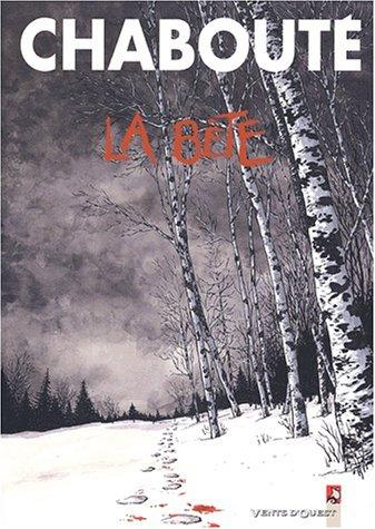 Chabouté: La Bete (GraphicNovel, French language, 2002, Vents d'Ouest)