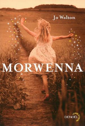 Jo Walton: Morwenna (French language, Éditions Denoël)