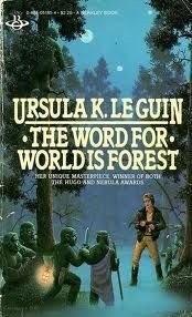 Ursula K. Le Guin: Word for World is Forest (1983, Berkley)