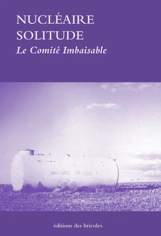 Comité Imbaisable: Nucléaire solitude (Paperback, French language, 2026, Goater)