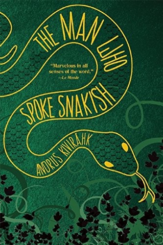 Andrus Kivirähk: The Man Who Spoke Snakish (2015, Grove Press, Black Cat)