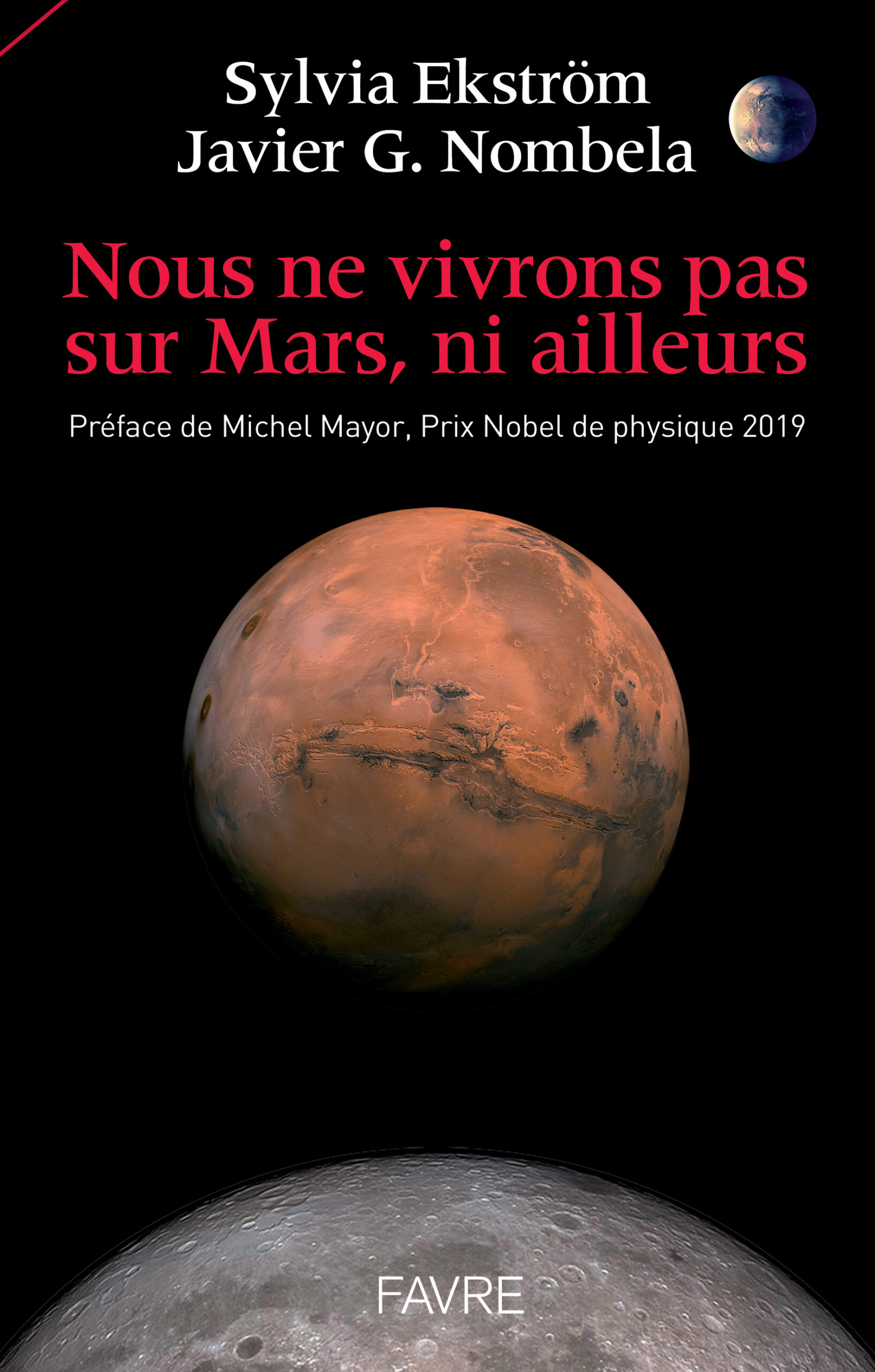 Sylvia Ekström, Javier G. Nombela: Nous ne vivrons pas sur Mars, ni ailleurs (Français language, 2020, Favre)