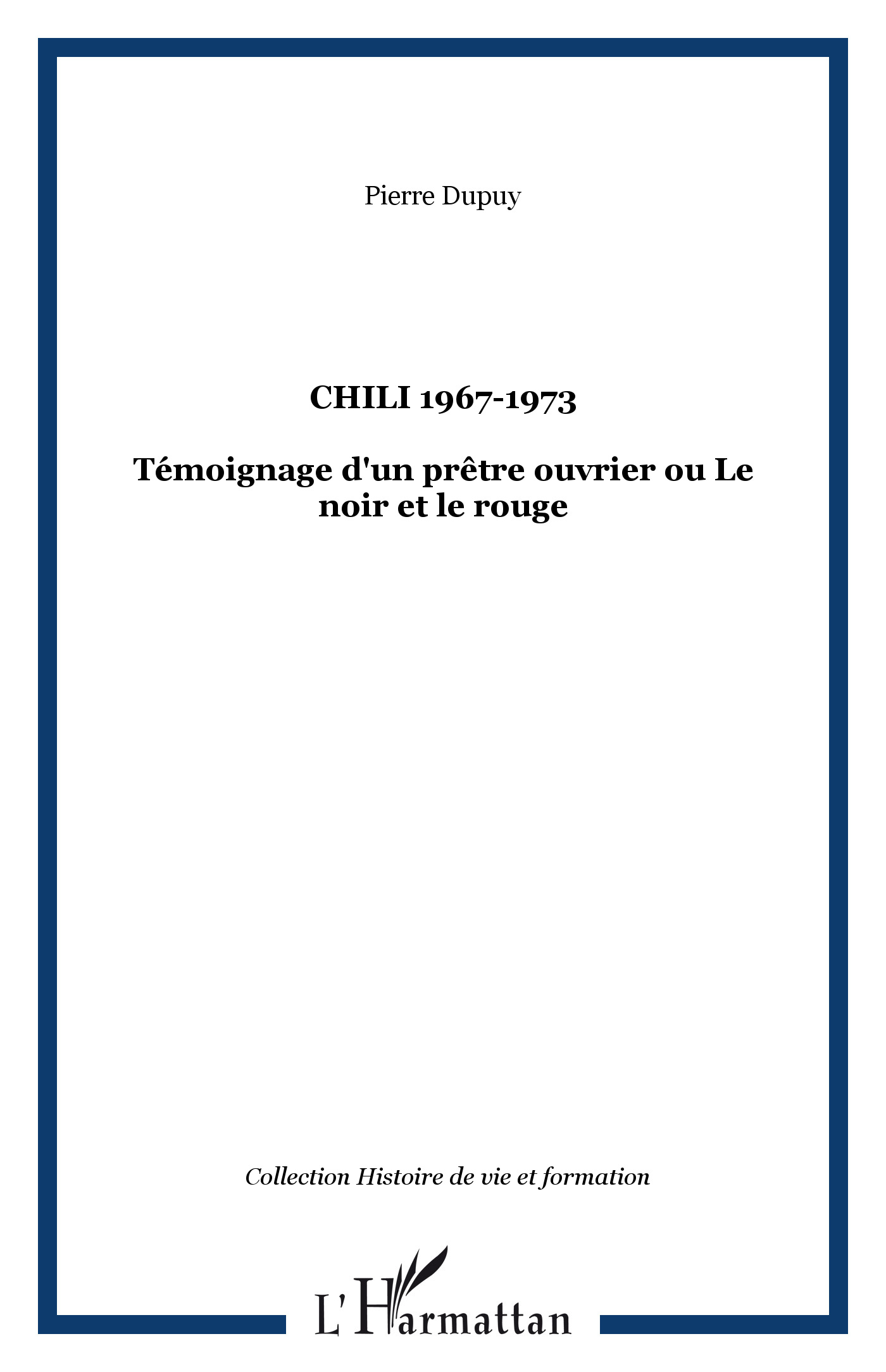 Dupuy, Pierre: Chili, 1967-1973 (Paperback, French language, 2000, Harmattan)