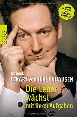 Eckart von Hirschhausen: Die Leber wächst mit ihren Aufgaben (Paperback, German language, 2008)