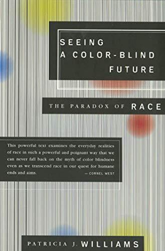 Patricia J. Williams: Seeing a color-blind future : the paradox of race (1998)