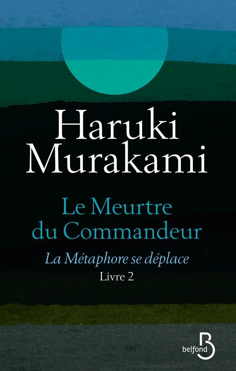 Haruki Murakami: Le meurtre du commandeur Tome 2 (French language, 2018, Belfond)