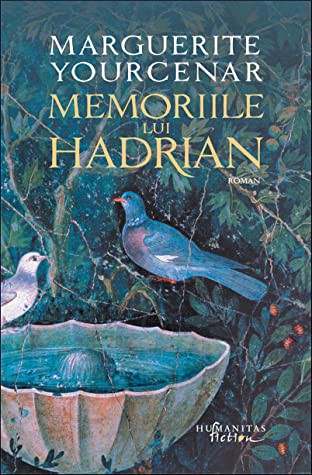 Marguerite Yourcenar: Memoriile lui Hadrian (Hardcover, Romanian language, 2021, Humanitas Fiction, Humanitas Fiction Srl)