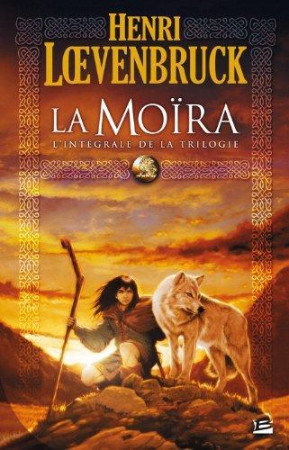 Henri Lœvenbruck: La Moïra (French language, 2007, Bragelonne)