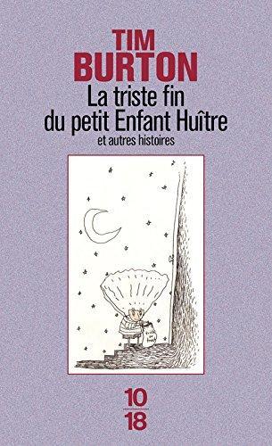 Tim Burton: La triste fin du petit Enfant Huître (French language, 1998, 10/18)