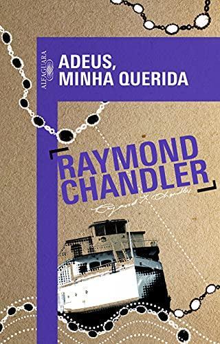 Raymond Chandler, Raymond Chandler: Adeus, minha querida (Portuguese language, 2021)