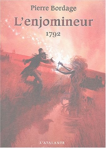 Pierre Bordage: L'enjomineur : 1792 (L'Atalante Editions)