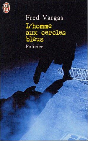 Fred Vargas: L'homme aux cercles bleus (Paperback, Français language, 2002, J'ai lu)
