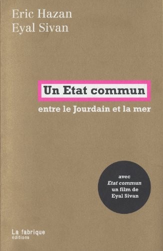 Eric Hazan, Eyal Sivan: Un Etat commun : Entre le Jourdain et la mer (1DVD) (La Fabrique Editions)