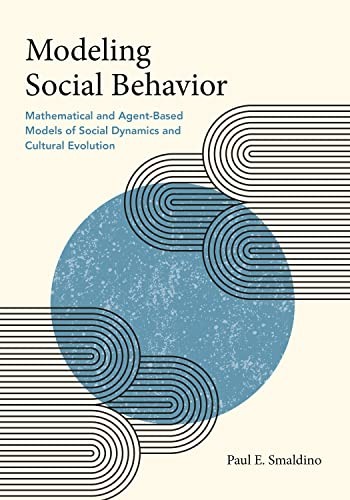 Paul E. Smaldino: Modeling Social Behavior (2023, Princeton University Press)