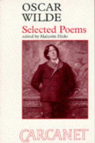 Oscar Wilde: Oscar Wilde (1854-1900): Selected Poems (Fyfield Books) (Paperback, 1992, Harry Ransom Humanities Research Center)