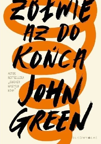 Catherine Gibert, John Green, Noemí Sobregués Arias;: Żółwie aż do końca (Polish language, 2017, Wydawnictwo Bukowy Las)