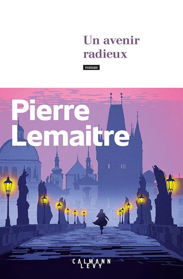 Pierre Lemaitre: Un avenir radieux (French language, 2025, Calmann-Lévy)