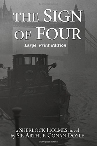 Sir Arthur Conan Doyle: The Sign of Four (Paperback, 2017, CreateSpace Independent Publishing Platform, Createspace Independent Publishing Platform)