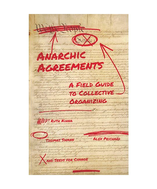 Ruth Kinna, Alex Prichard, Thomas Swann: Anarchic Agreements (2022, PM Press)