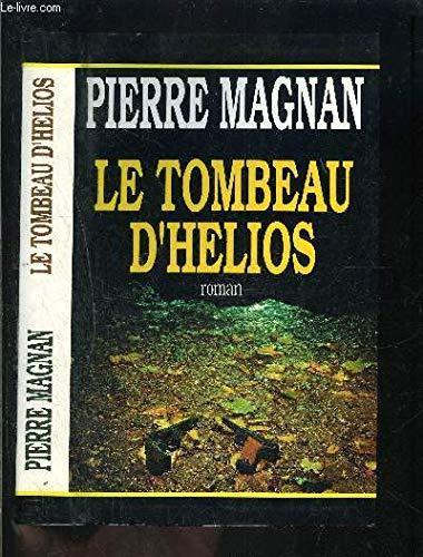 Pierre Magnan: Le tombeau d'Hélios (French language, 1993)