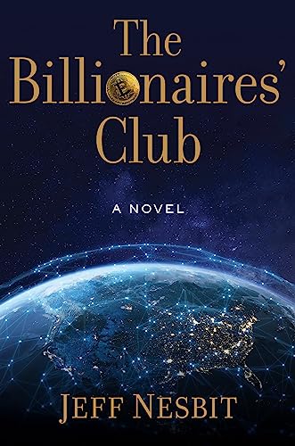 Jeff Nesbit: The Billionaires' Club (2023, Bancroft Press)