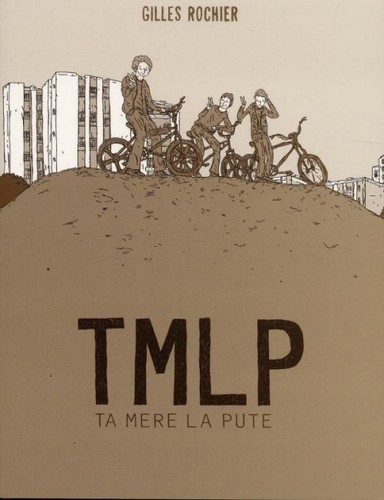 Gilles Rochier: TMLP (2011, 6 Pieds Sous Terre)