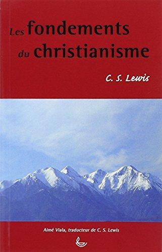 C. S. Lewis: Les fondements du christianisme (French language, 2006)