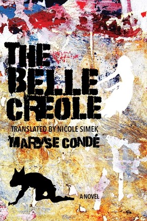 Maryse Condé, Dawn Fulton, Nicole Simek: The Belle Créole (2020, University of Virginia Press)
