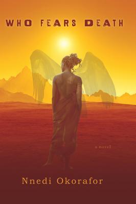 Nnedi Okorafor: Who Fears Death (2011, DAW Books)