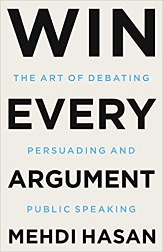 Mehdi Hasan: Win Every Argument (Hardcover, Henry Holt and Co.)